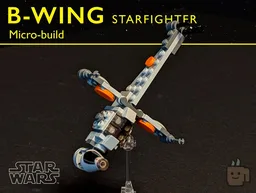 B-Wing Starfighter Micro-build