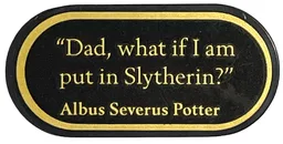 Tile, Round 2 x 4 Oval with Gold '"Dad, what if I am put in Slytherin?"', 'Albus Severus Potter', and Border Pattern (Sticker) - Set 76405
