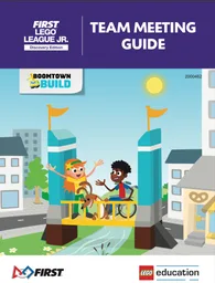 BOOMTOWN BUILD Team Meeting Guide (FLL Jr. Discovery Edition)