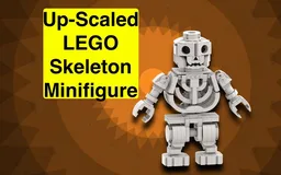 Up-Scaled LEGO Skeleton Minifigure