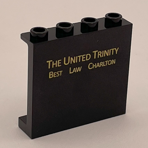 Lego Panel 1 x 4 x 3 [Side Supports / Hollow Studs] with Gold 'THE UNITED TRINITY' and 'BEST LAW CHARLTON' Print / Black