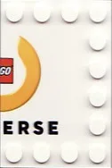 Tile, Modified 4 x 6 with Studs on Edges with LEGO Universe Logo Right Half and Black 'ERSE' Pattern