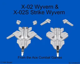 X-02 Wyvern and X-02S Strike Wyvern(From the Ace Combat Games, 1:144 Scale)(V2)