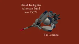 Droid Tri-Fighter - Set 75372 Alternate Build