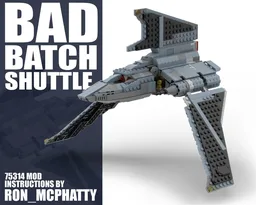 The Bad Batch Attack Shuttle set 75314 MOD