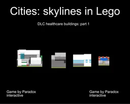 DLC healthcare buildings part 1(Cities: skylines in Lego)